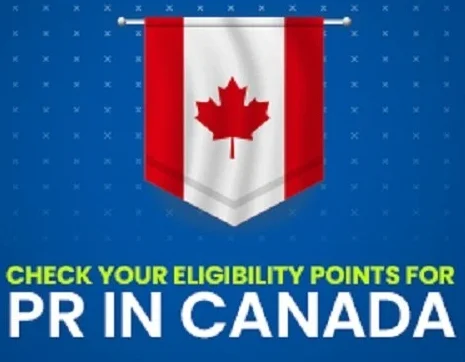 How Many Points Are Required for Canada PR Eligibility? What is the Points System, and How Do I Calculate My Canada PR Eligibility Points?