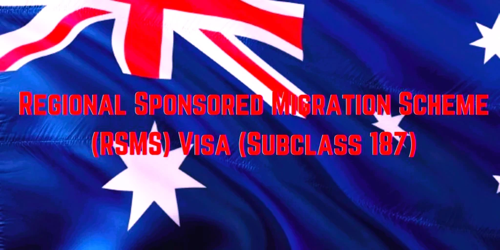 Australia Regional Sponsored Migration Scheme (RSMS) Visa (Subclass 187)