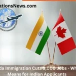 Canada Immigration Cuts 3,000 Jobs - What It Means for Indian Applicants
