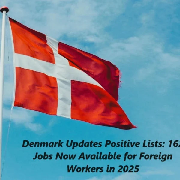 Denmark Updates Positive Lists: 162 Jobs Now Available for Foreign Workers in 2025