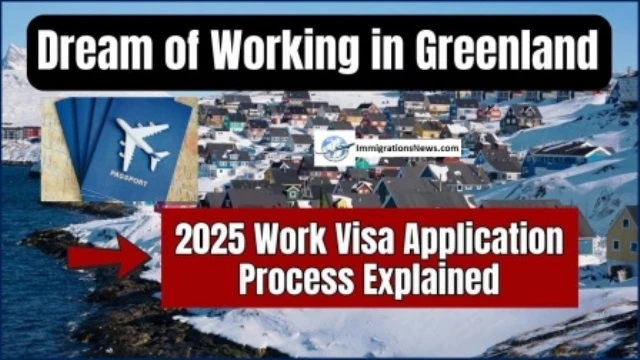 Dream of Working in Greenland? 2025 Work Visa Application Process Explained!