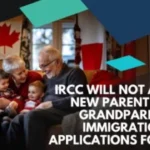 IRCC Will Not Accept New Parent and Grandparent Immigration Applications for 2025