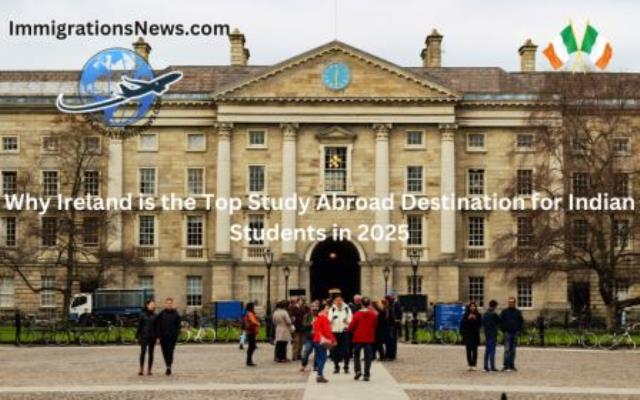 Why Ireland is the Top Study Abroad Destination for Indian Students in 2025