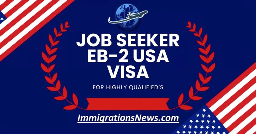 US EB-2 Visa Updated Rules for Foreign Workers to Work in America Without a Job Offer