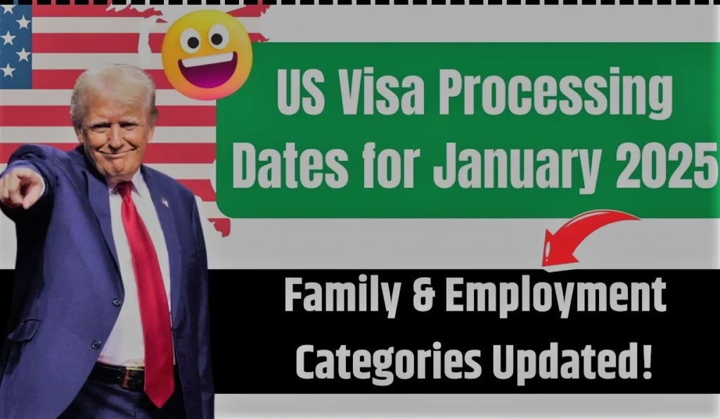 US Visa Processing Dates for January 2025: Family & Employment Updates | Visa Bulletin