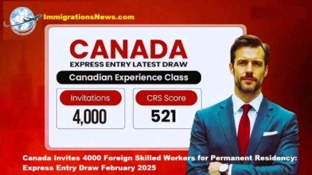 Canada Invites 4000 Foreign Skilled Workers for Permanent Residency: Express Entry Draw February 2025
