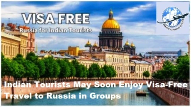 Indian Tourists May Soon Enjoy Visa-Free Travel to Russia in Groups