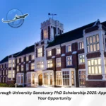 Loughborough University Sanctuary PhD Scholarship 2025 Apply Now for Your Opportunity