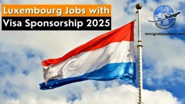 Luxembourg work Visa Sponsorship 2025