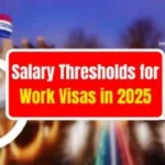 Salary Thresholds for Work Visas in 2025