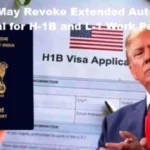 Trump May Revoke Extended Auto-Renewal for H-1B and L-1 Work Permits