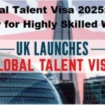 UK Global Talent Visa 2025: A New Pathway for Highly Skilled Workers